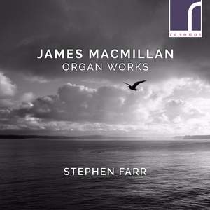 James MacMillan: Organ Works