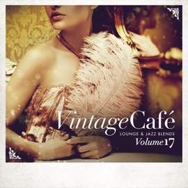 Vintage Café - Lounge & Jazz Blends (Special Selection), Vol. 17