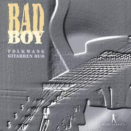 Bad Boy: 20th Century Works for 2 Guitars