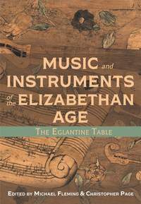 Music and Instruments of the Elizabethan Age - The Eglantine Table