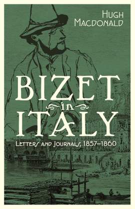 Bizet in Italy: Letters and Journals, 1857-1860