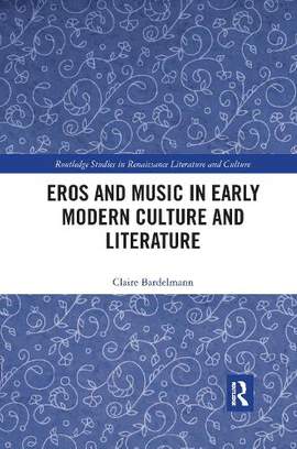 Eros and Music in Early Modern Culture and Literature