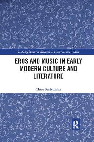 Eros and Music in Early Modern Culture and Literature