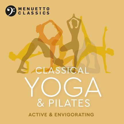 Classical Yoga & Pilates: Active & Envigorating