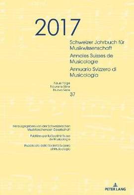Schweizer Jahrbuch Fuer Musikwissenschaft- Annales Suisses de Musicologie- Annuario Svizzero Di Musicologia: Schweizer Jahrbuch Fuer Musikwissenschaft- Annales Suisses de Musicologie- Annuario Svizzero Di Musicologia Neue Folge / Nouvelle Série / Nuova Se