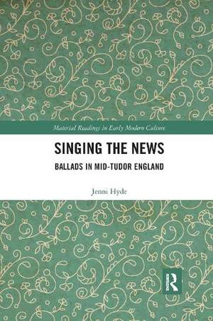Singing the News: Ballads in Mid-Tudor England