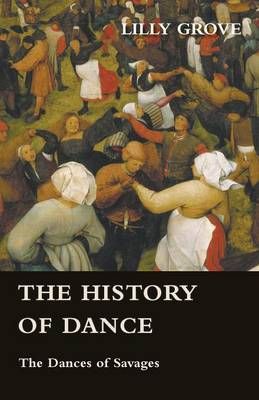 The History Of Dance - The Dances Of Savages