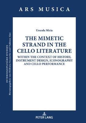 The Mimetic Strand in the Cello Literature: Within the Context of History, Instrument Design, Iconography and Cello Performance