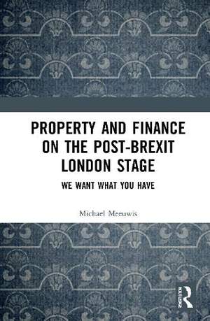 Property and Finance on the Post-Brexit London Stage: We Want What You Have