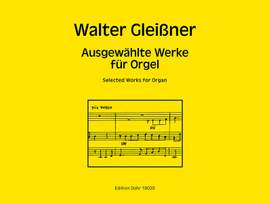 Gleißner, W: Ausgewählte Werke für Orgel
