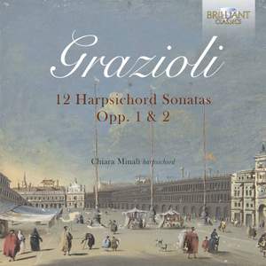 Grazioli: 12 Harpsichord Sonatas Opp. 1 & 2