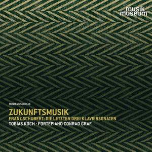 Zukunftsmusik: Franz Schubert – Die letzten drei Klaviersonaten