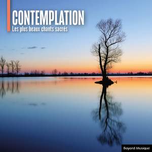 Contemplation - Les plus beaux chants sacrés
