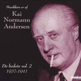 Musikken Er Af Kai Normann Andersen - De Bedste, Vol. 2 1937-1941