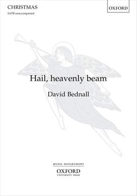 Bednall, David: Hail, heavenly beam