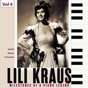Milestones of a Piano Legend: Lili Kraus, Vol. 4