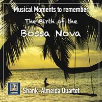 Musical Moments to Remember: The Shank Almeida-Quartet – The Birth of the Bossa Nova (2019 Remaster)