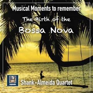 Musical Moments to Remember: The Shank Almeida-Quartet – The Birth of the Bossa Nova (2019 Remaster)