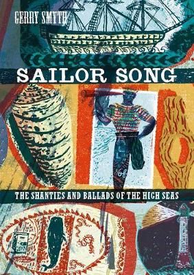 Sailor Song: The Shanties and Ballads of the High Seas
