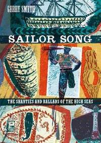 Sailor Song: The Shanties and Ballads of the High Seas