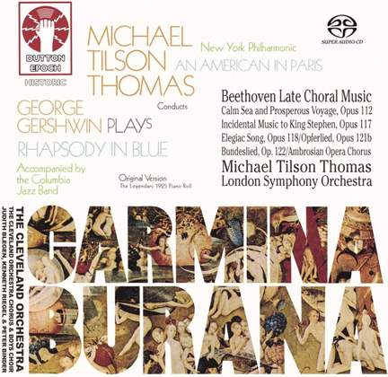 Orff: Carmina Burana, Beethoven: Late Choral Music & Gershwin: An American in Paris & Rhapsody in Blue