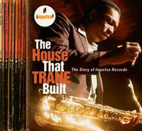 The House That Trane Built: The Story of Impulse Records