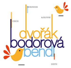 Dvořák, Bendl & Bodorová: Duets