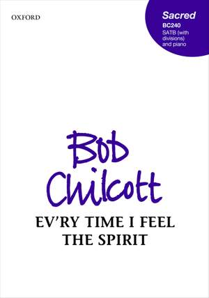 Chilcott, Bob: Ev'ry time I feel the Spirit
