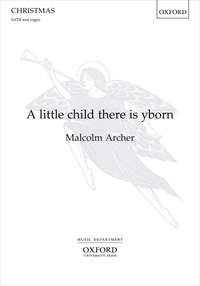Archer, Malcolm: A little child there is yborn