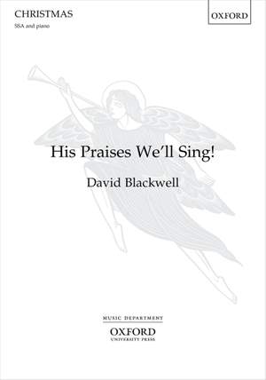 Blackwell, David: His Praises We'll Sing