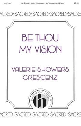 Valerie Showers-Crescenz: Be Thou My Vision