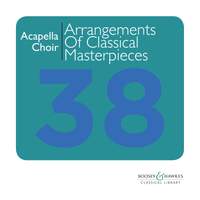 A Capella Choir: Arrangements of Classical Masterpieces for Chamber Choir