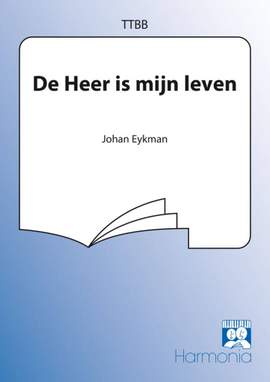 Johan Eykman: De Heer is mijn leven