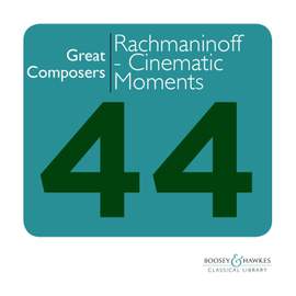Great Composers: Rachmaninoff - Cinematic Moments from the Works of Sergei Rachmaninov