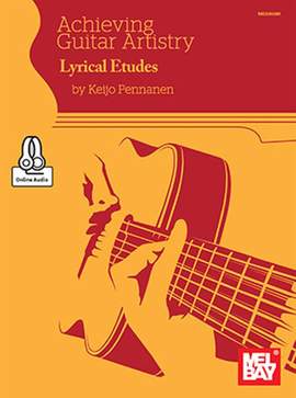 Keijo Pennanen: Achieving Guitar Artistry-Lyrical Etudes