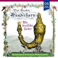 Brahms: Des Knaben Wunderhorn - Alte deutsche Lieder