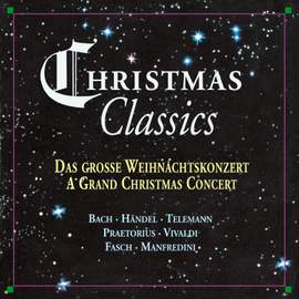 Bach, Handel, Telemann, Praetorius, Vivaldi, Fasch, Manfredini: Christmas Classics