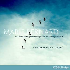 Marie Bernard: La Petite suite québécoise, Vaste est la vie & 8 Haïkus
