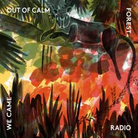 We Came out of Calm