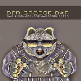 Der Grosse Bär - Das Zirkumpolare Jazzorchester