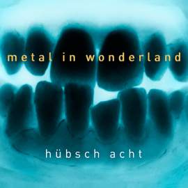 Metal in Wonderland
