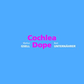Cochlea Dope
