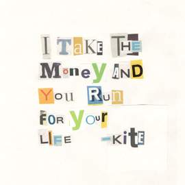 I Take the Money and You Run for Your Life