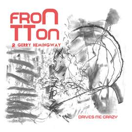 Drives Me Crazy (feat. Gerry Hemingway)
