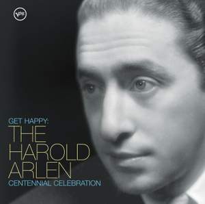 Get Happy: The Harold Arlen Centennial Celebration