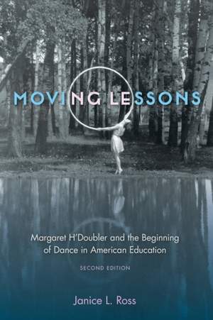Moving Lessons: Margaret H'Doubler and the Beginning of Dance in American Education
