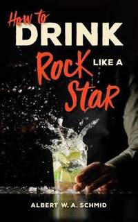 How to Drink Like a Rock Star