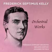 Frederick Septimus Kelly: Orchestral Works