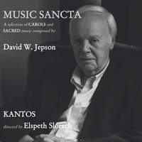 Musica Sancta: A Selection of Carols and Sacred Music Composed By David W. Jepson