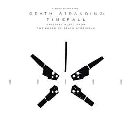 DEATH STRANDING: Timefall (Original Music from the World of Death Stranding)